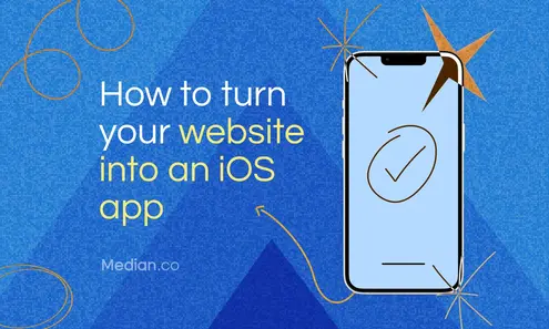 A step-by-step guide to turn your website into an iOS app