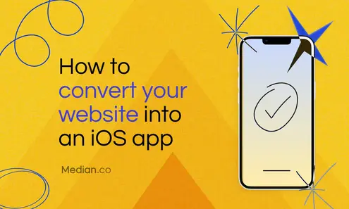 How to convert your website into an iOS app: A step-by-step guide
