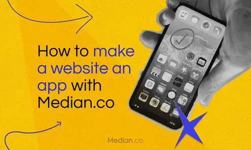 How to make a website an app: Simple steps for iOS & Android