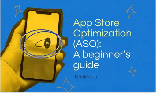 How to optimize your app: A comprehensive App Store Optimization guide