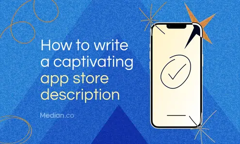How to write captivating descriptions for app stores