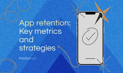 Maximize app retention: Proven tactics for sustained user engagement