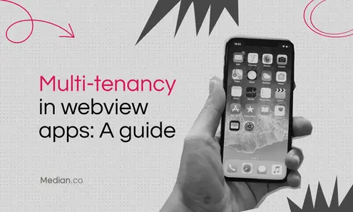 Multi-tenancy in webview apps: A guide