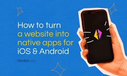 Steps to convert a website into native apps for iOS and Android