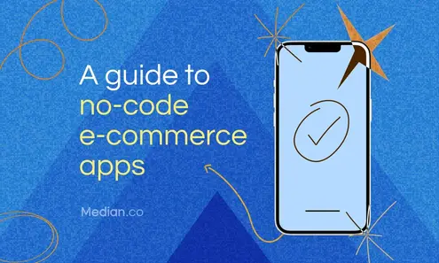 The essential guide to developing no-code e-commerce apps