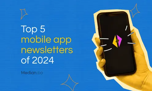 The top 5 mobile app newsletters to subscribe to in 2024