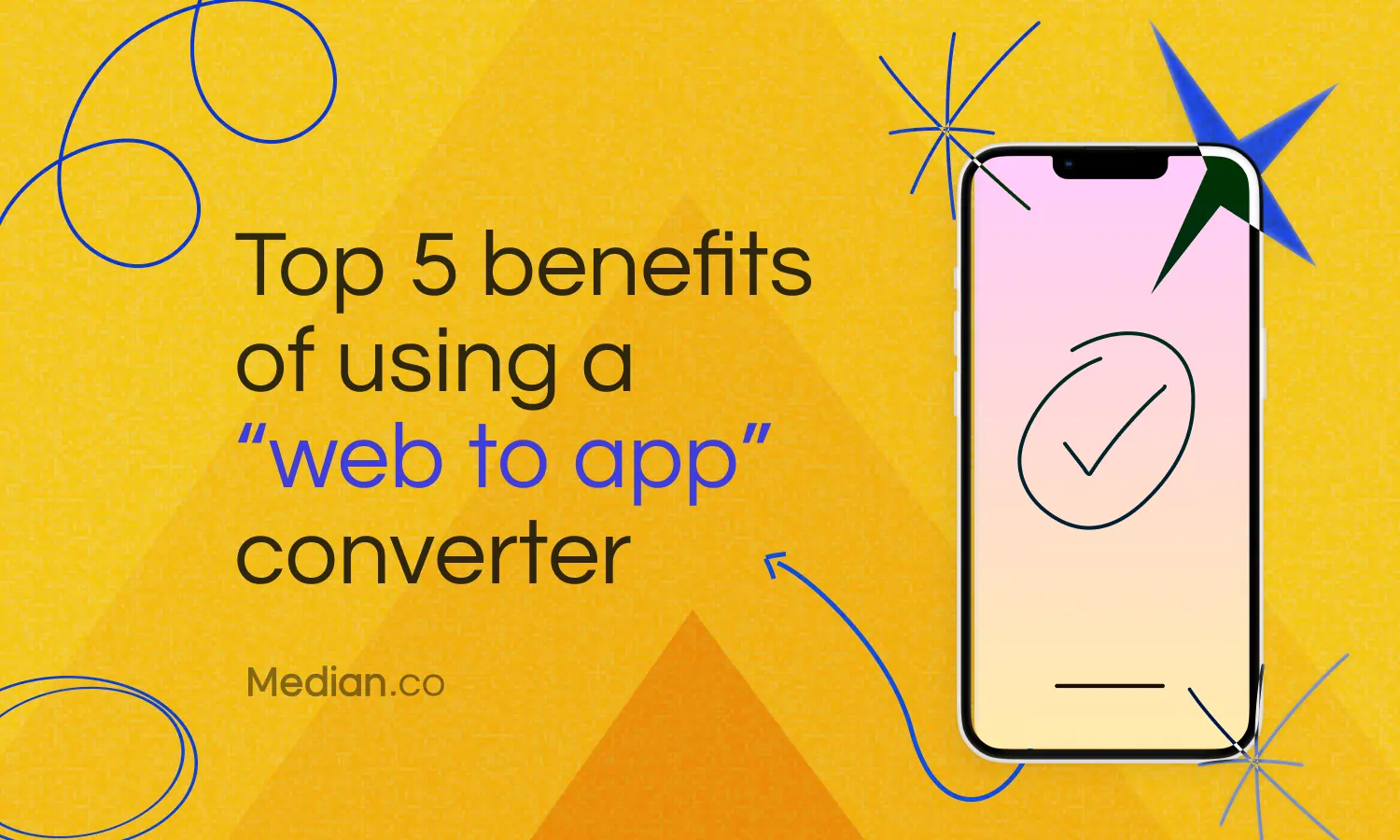 The top 5 benefits of choosing a web to app converter