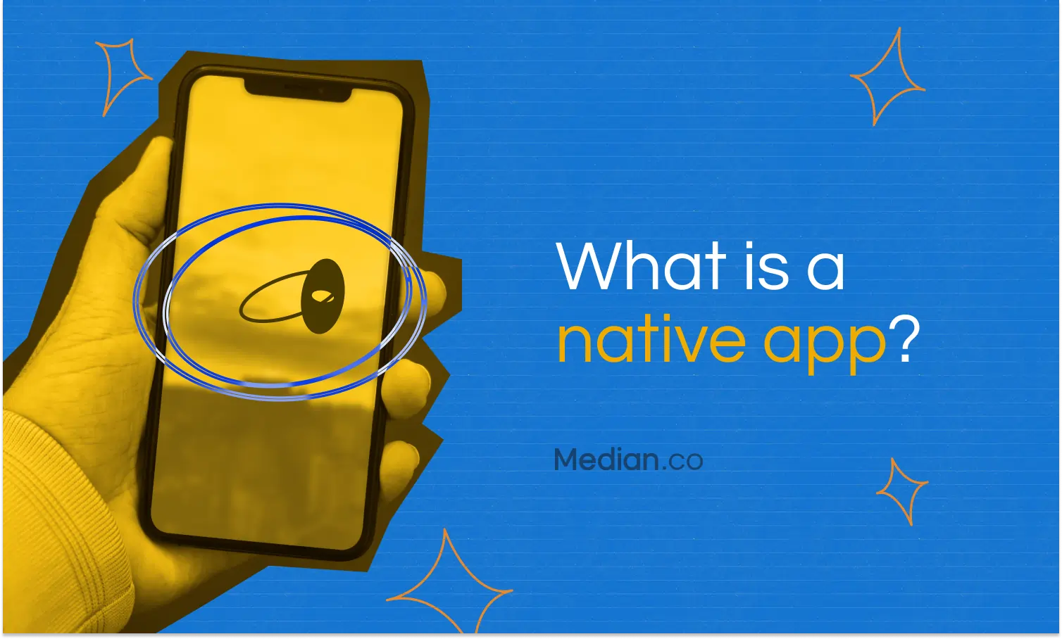 What is a native app? Benefits and key features explained