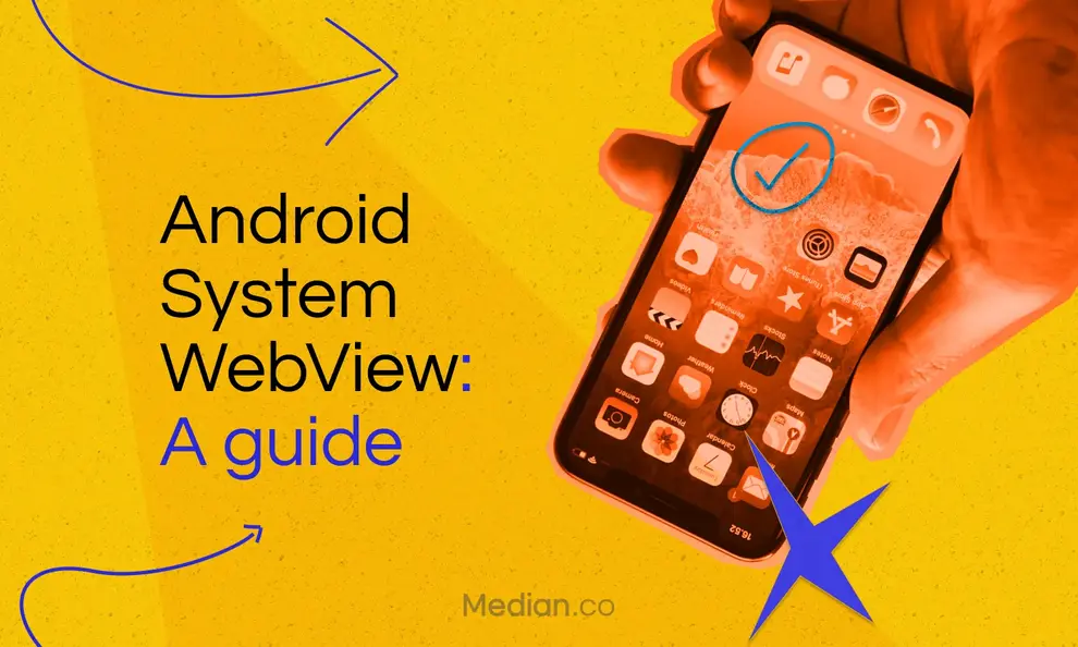 What is Android System WebView, and what does it mean for app owners?